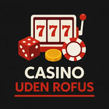 Nye Casino Uden ROFUS Oplev Spil uden Begrænsninger 1515560722